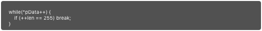 
    while(*pData++) {        if (++len == 255) break;    }